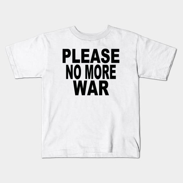 Please no more war Kids T-Shirt by Evergreen Tee